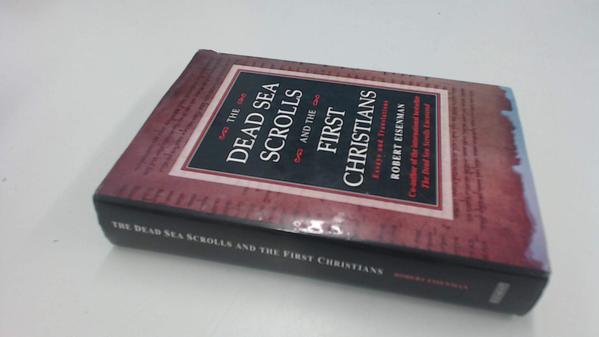 The Dead Sea Scrolls and the First Christians: Essays and Translations,New