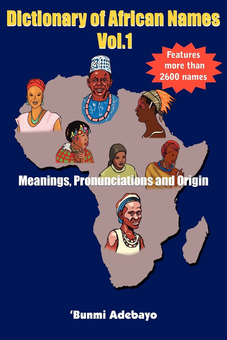 Dictionary of African Names Vol.1: Meanings, Pronunciations and Origin,Used
