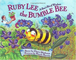 Ruby Lee The Bumble Bee: A Bee's Bit Of Wisdom,Used