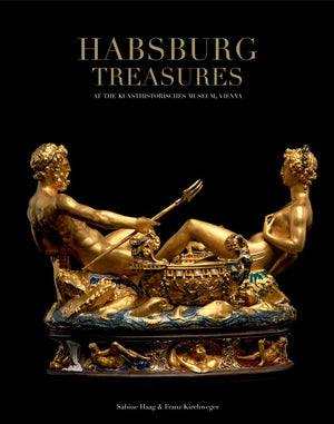 Habsburg Treasures: At The Kunsthistorisches Museum, Vienna