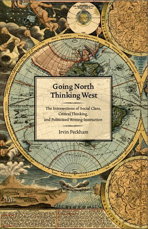 Going North Thinking West: The Intersections Of Social Class, Critical Thinking, And Politicized Writing Instruction,Used