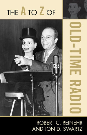 The A To Z Of Old Time Radio (Volume 188) (The A To Z Guide Series, 188),Used