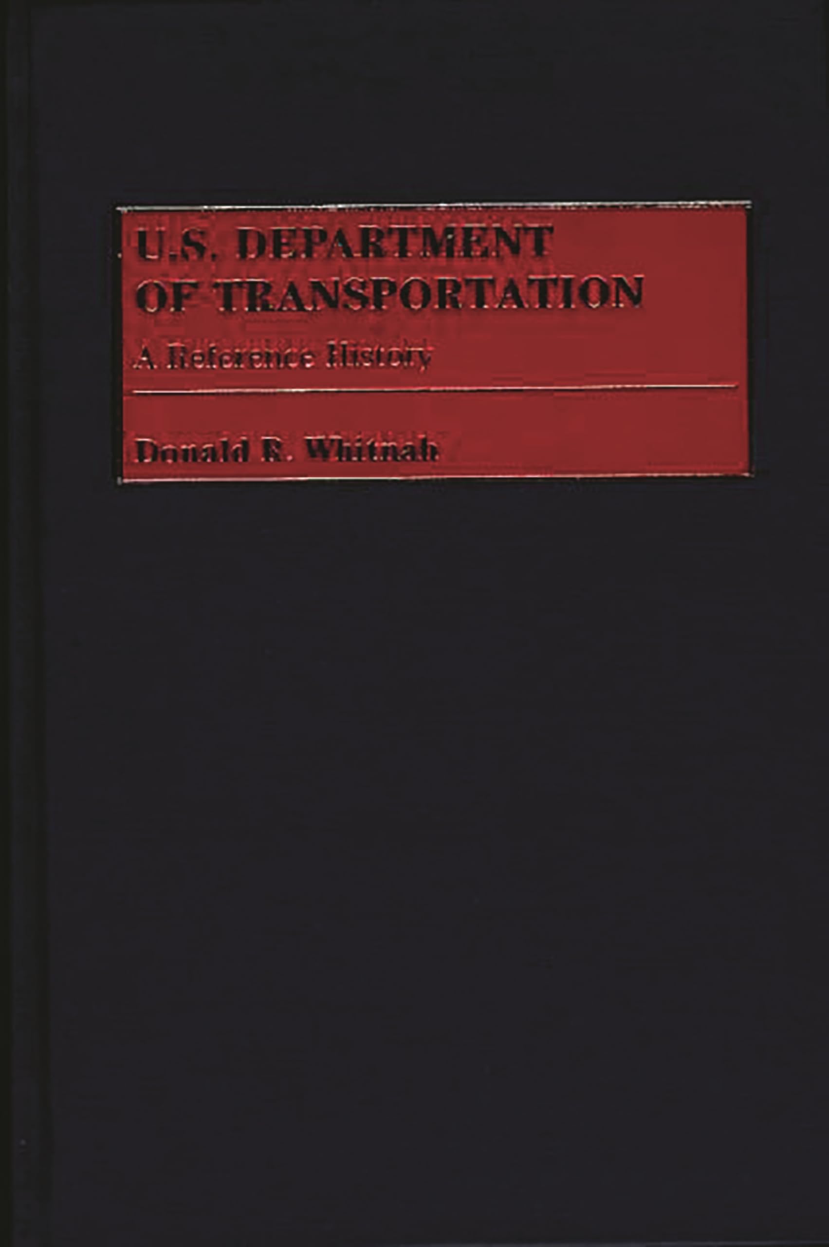 U.S. Department Of Transportation: A Reference History