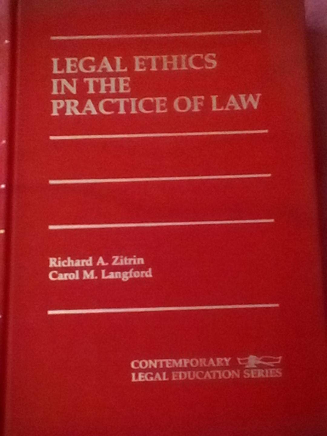 Legal Ethics in the Practice of Law (Contemporary Legal Education Series),Used