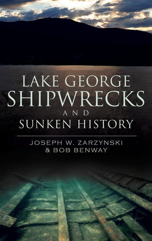 Lake George Shipwrecks and Sunken History,Used