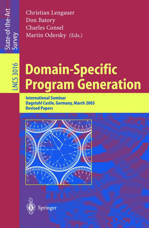 DomainSpecific Program Generation: International Seminar, Dagstuhl Castle, Germany, March 2328, 2003, Revised Papers (Lecture ,Used