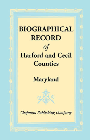 Biographical Record Of Harford And Cecil Counties, Maryland,Used