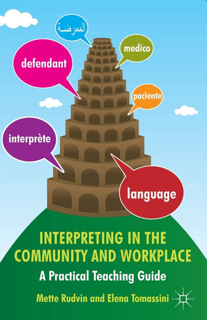 Interpreting In The Community And Workplace: A Practical Teaching Guide