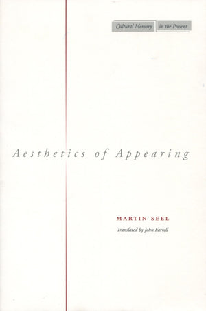 Aesthetics Of Appearing (Cultural Memory In The Present),New