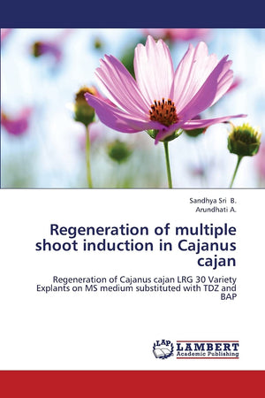 Regeneration of multiple shoot induction in Cajanus cajan: Regeneration of Cajanus cajan LRG 30 Variety Explants on MS medium su,Used