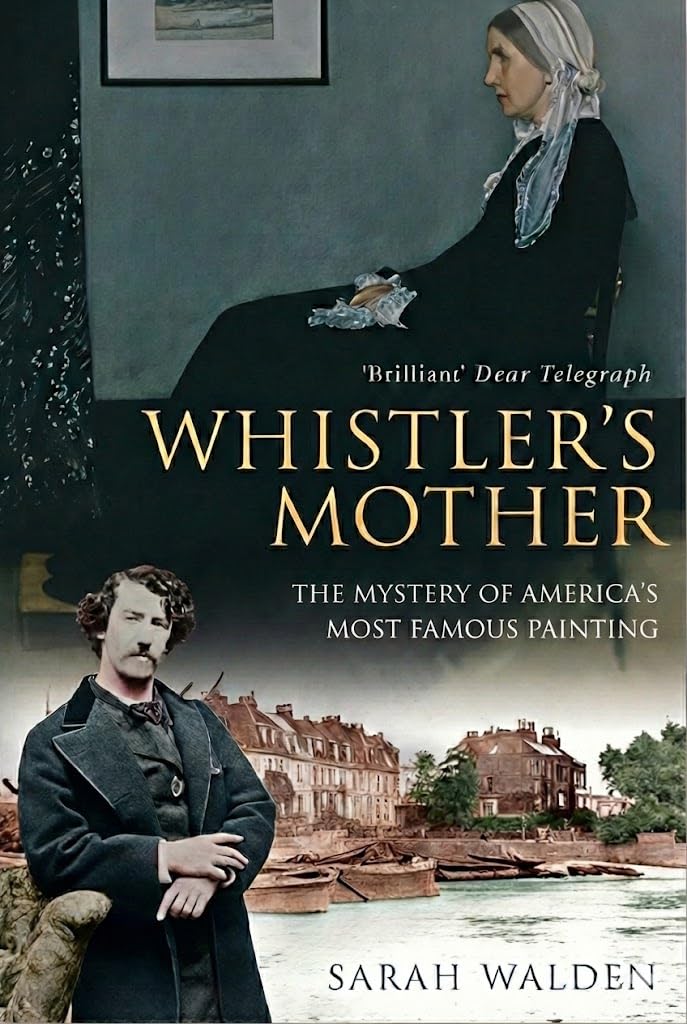 Whistler And His Mother: Biography Of A Painting