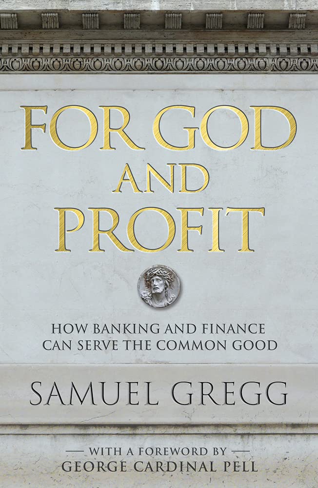 For God and Profit: How Banking and Finance Can Serve the Common Good,Used