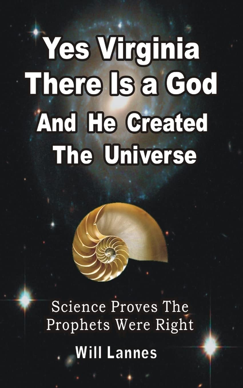 Yes Virginia There Is A God And He Created The Universe: Science Proves The Prophets Were Right,Used