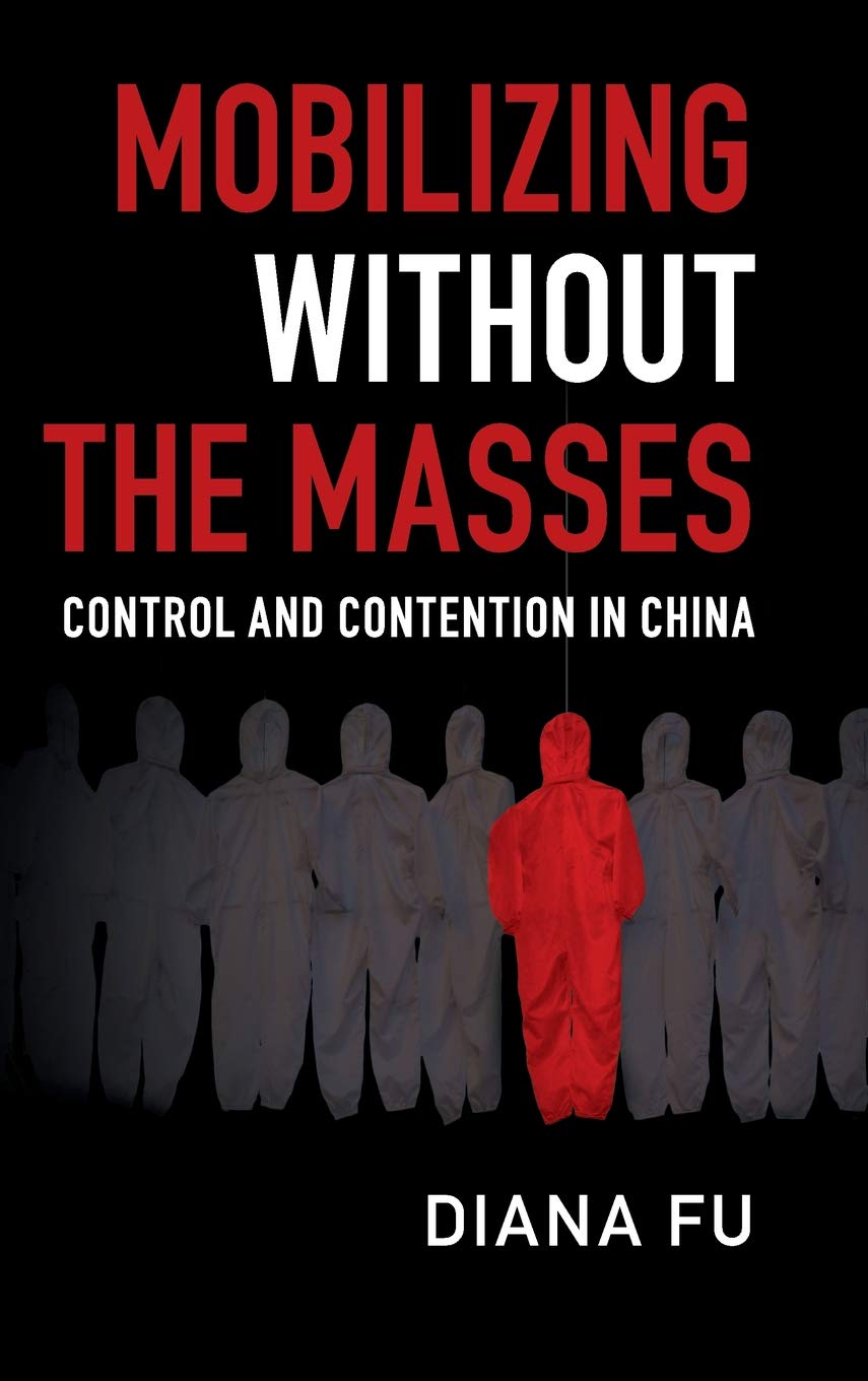 Mobilizing without the Masses: Control and Contention in China (Cambridge Studies in Contentious Politics),Used