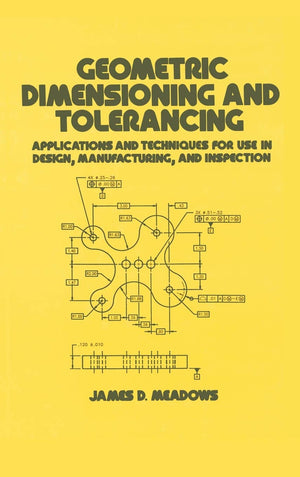 Geometric Dimensioning and Tolerancing: Applications and Techniques for Use in Design: Manufacturing, and Inspection (Mechanical,New