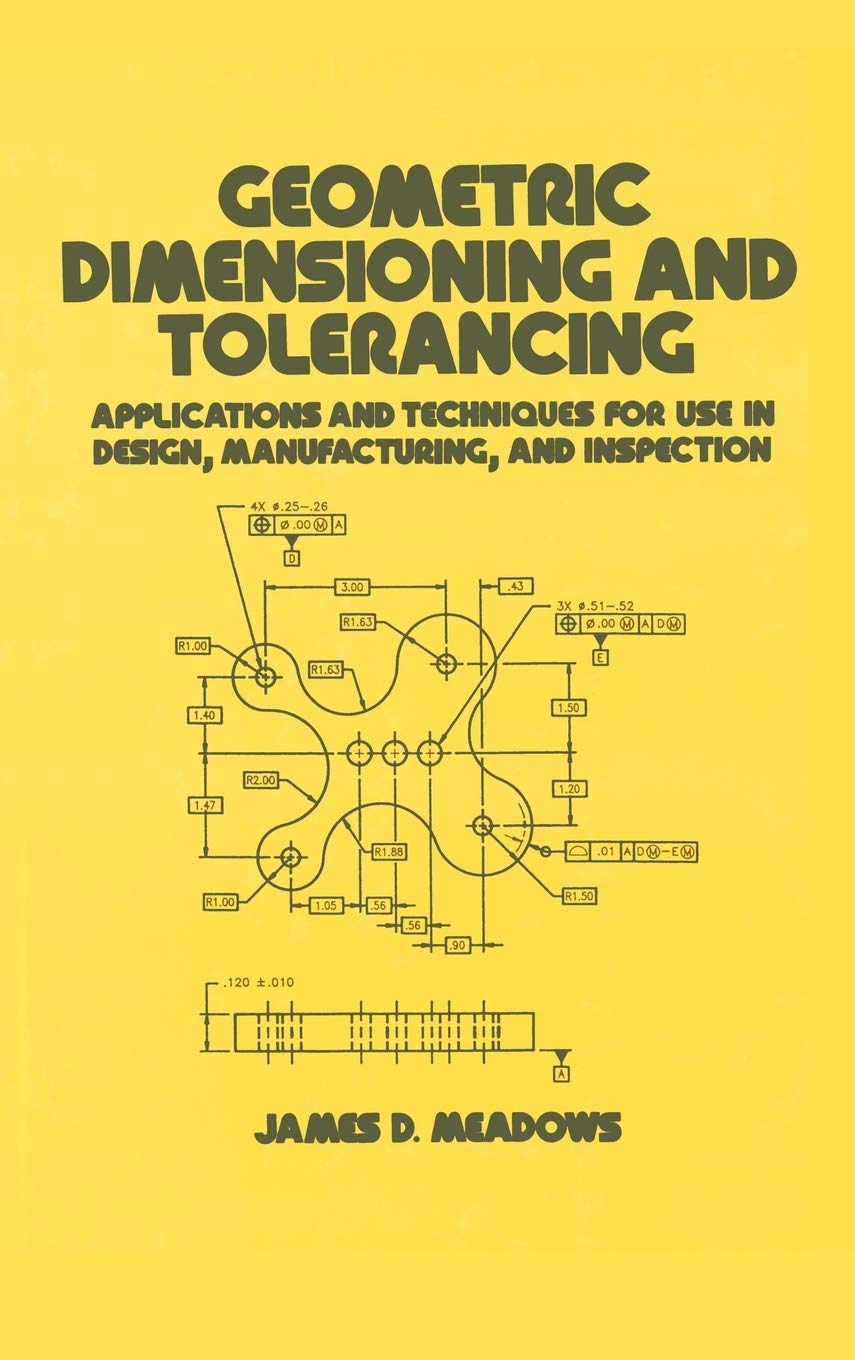 Geometric Dimensioning and Tolerancing: Applications and Techniques for Use in Design: Manufacturing, and Inspection (Mechanical,New