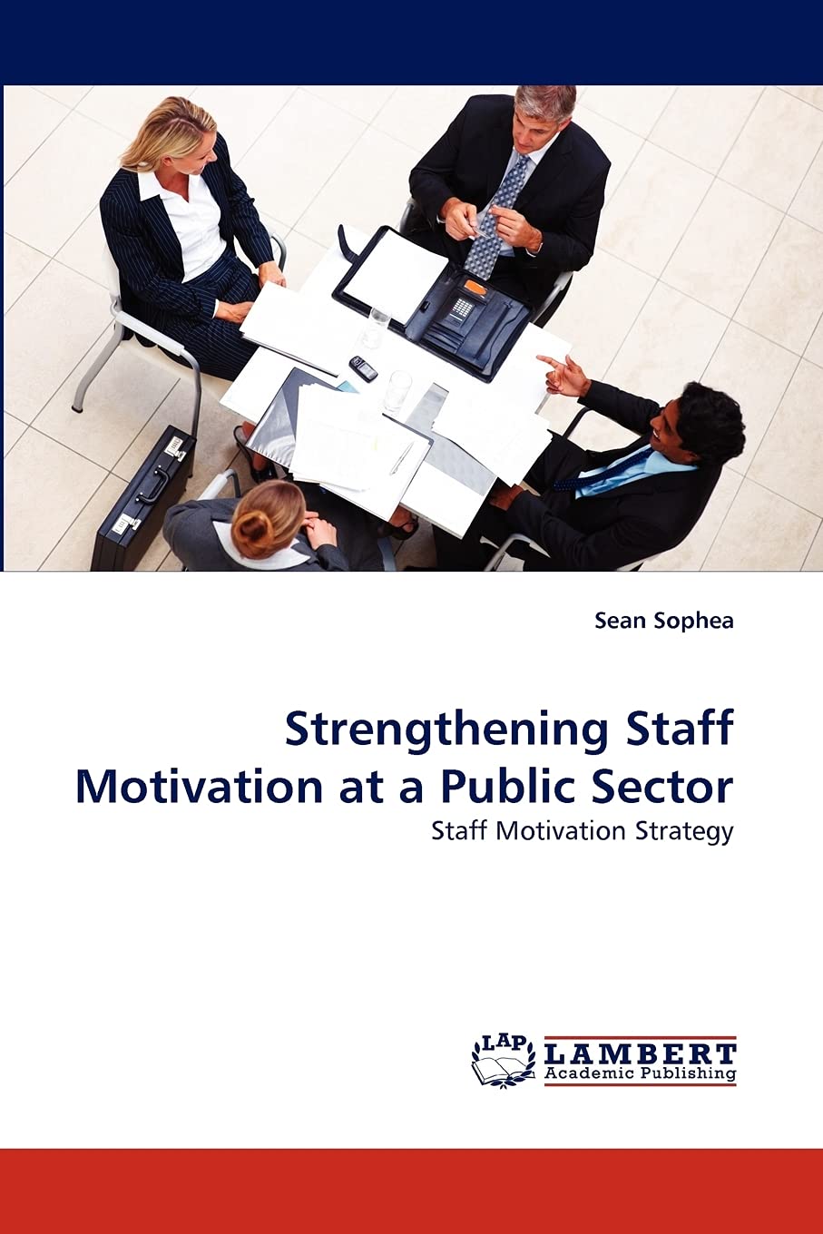 Strengthening Staff Motivation at a Public Sector: Staff Motivation Strategy,Used