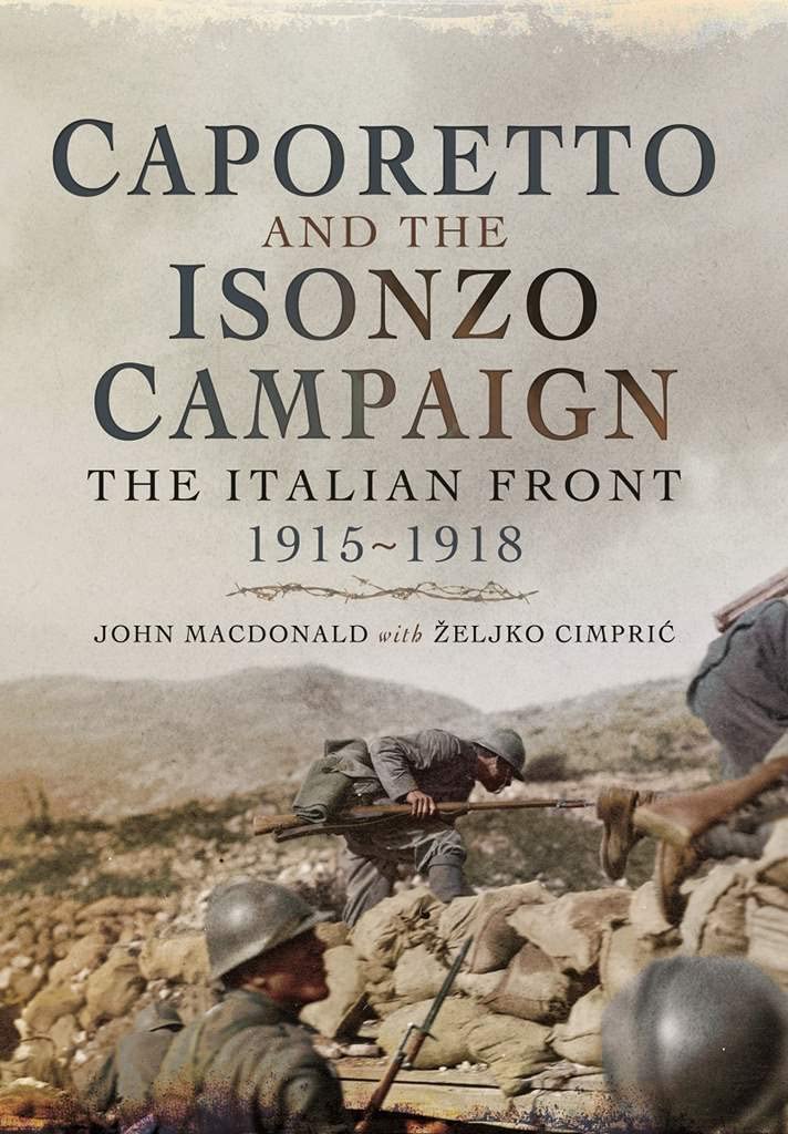 Caporetto and the Isonzo Campaign: The Italian Front 19151918,Used