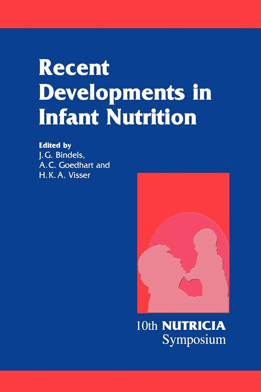 Recent Developments in Infant Nutrition: Scheveningen, 29 November  2 December 1995 (Nutricia Symposia, 9),Used