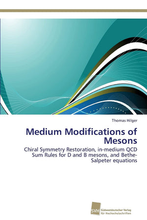 Medium Modifications of Mesons: Chiral Symmetry Restoration, inmedium QCD Sum Rules for D and B mesons, and BetheSalpeter equa,Used