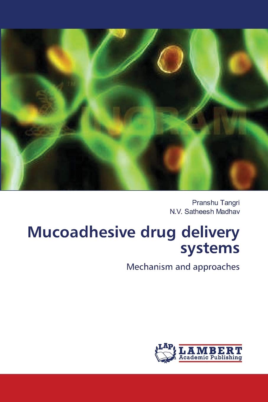 Mucoadhesive drug delivery systems: Mechanism and approaches,Used