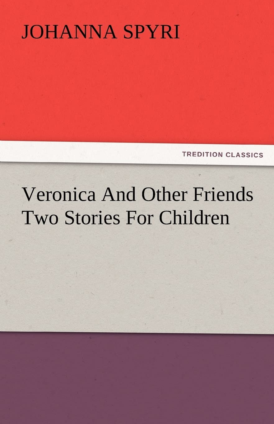 Veronica and Other Friends Two Stories for Children,Used