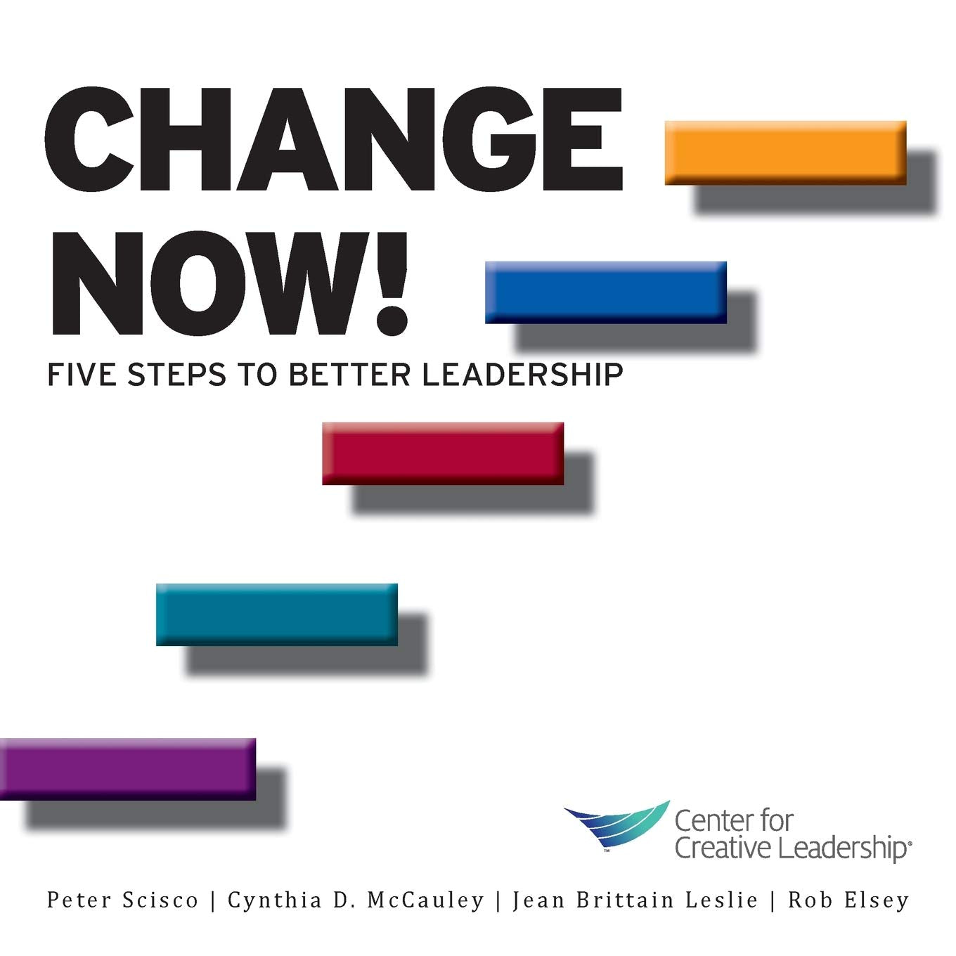 Change Now! Five Steps to Better Leadership,Used