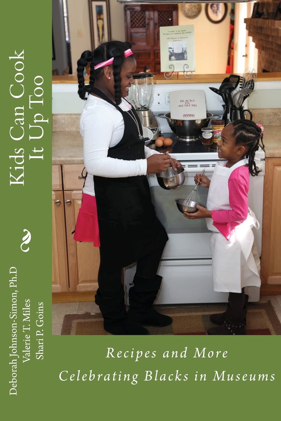 Kids Can Cook It Up Too: Celebrating Blacks In Museums,Used