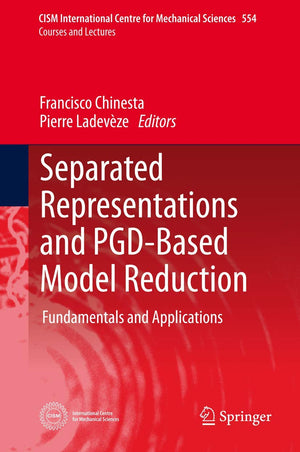 Separated Representations and PGDBased Model Reduction: Fundamentals and Applications (CISM International Centre for Mechanical,Used