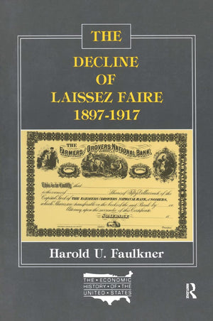 The Decline of Laissez Faire, 18971917 (The Economic History of the United States Vol. 7),Used