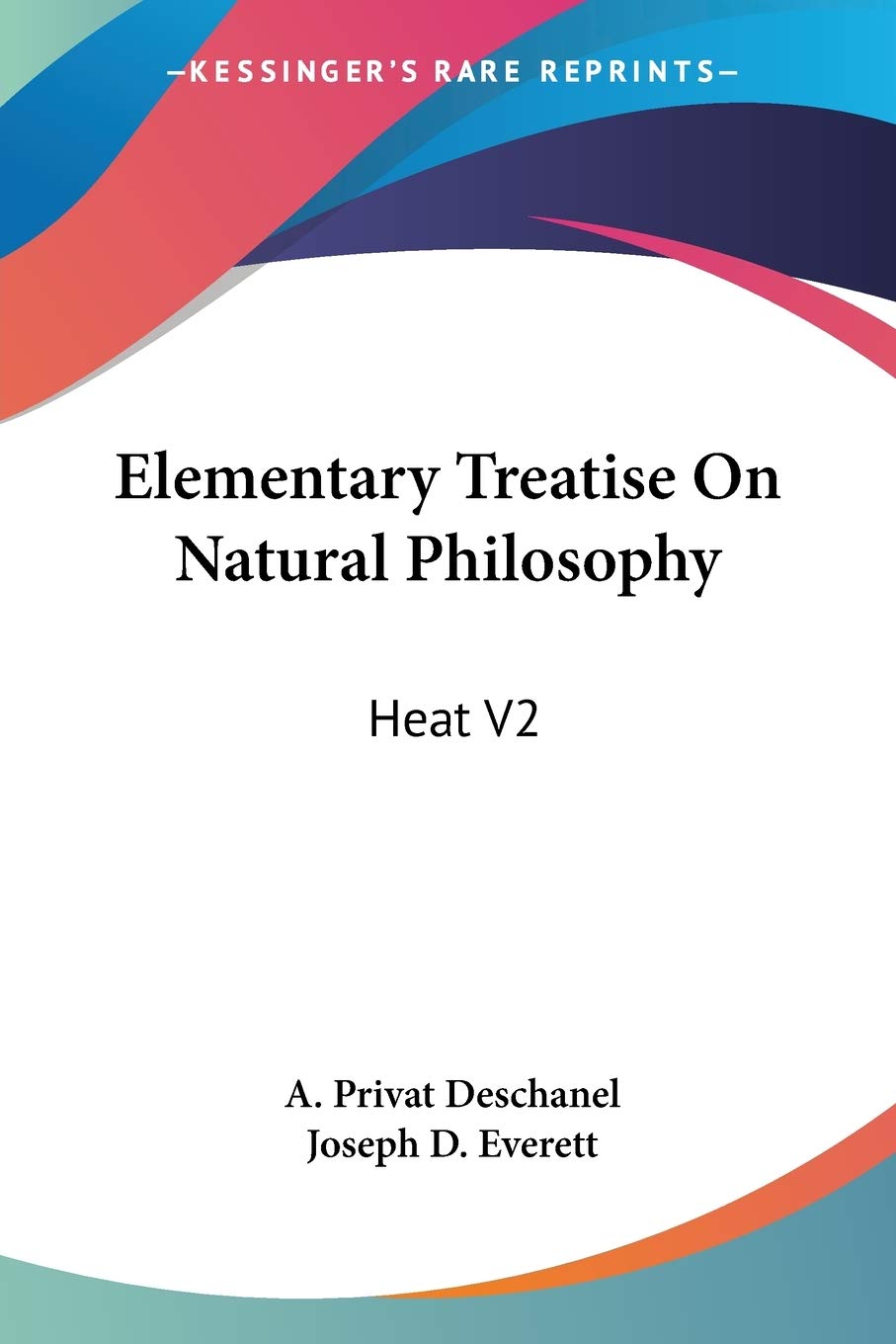 Elementary Treatise On Natural Philosophy: Heat V2,Used