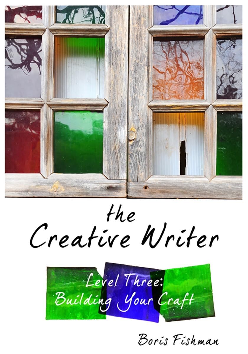The Creative Writer, Level Three: Building Your Craft,Used