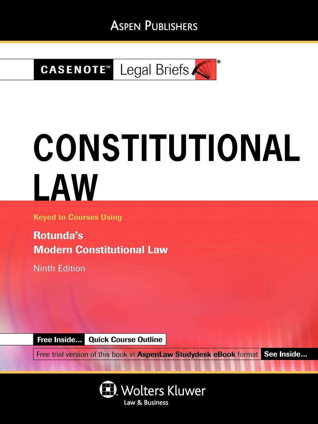 Casenote Legal Briefs: Constitutional Law: Keyed to Courses Using Rotunda's Modern Constitutional Law,Used