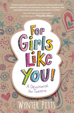 For Girls Like You: A Devotional For Tweens (For Girls Like You Collection),New