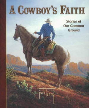 A Cowboy'S Faith: Stories Of Our Common Ground,Used