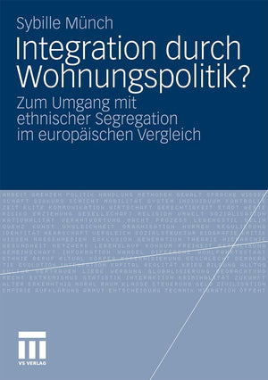 Integration durch Wohnungspolitik?: Zum Umgang mit ethnischer Segregation im europischen Vergleich (German Edition),Used