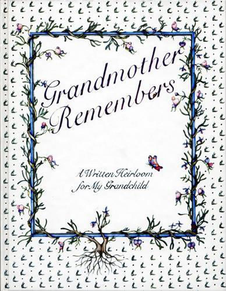 Grandmother Remembers: A Written Heirloom for My Grandchild,Used