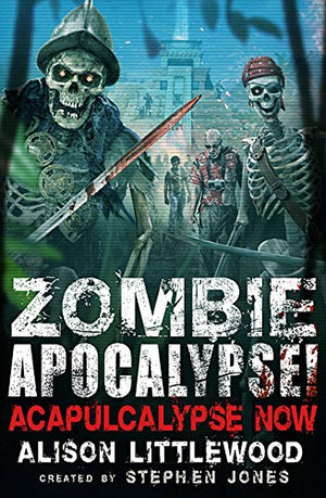 Zombie Apocalypse! Acapulcalypse Now!