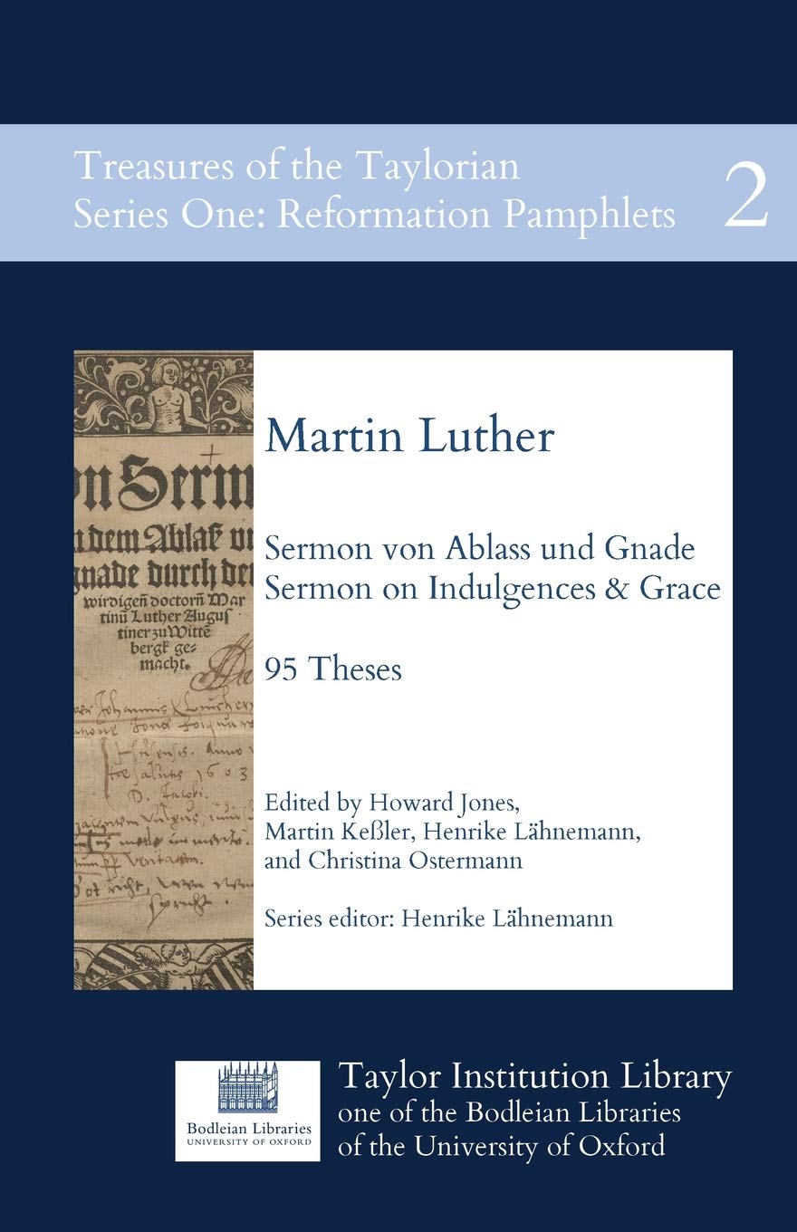 Sermon von Ablass und Gnade: Sermon on Indulgences and Grace, 95 Theses (Treasures of the Taylorian: Reformation Pamphlets),Used