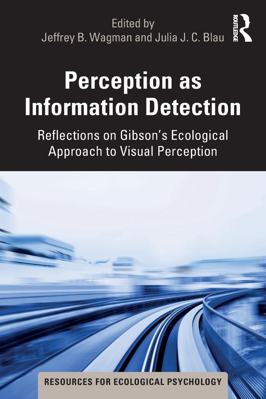 Perception as Information Detection: Reflections on Gibsons Ecological Approach to Visual Perception (Resources for Ecological P,Used