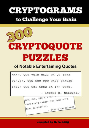 Cryptograms To Challenge Your Brain: 300 Cryptoquote Puzzles of Notable Entertaining Quotes,Used
