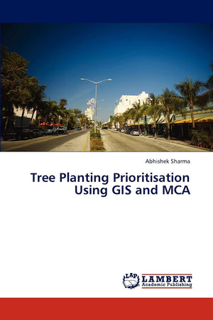 Tree Planting Prioritisation Using GIS and MCA,Used