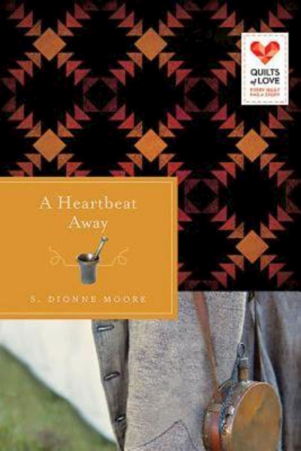 A Heartbeat Away: Quilts Of Love Series,Used