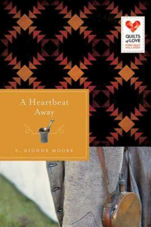 A Heartbeat Away: Quilts Of Love Series,Used