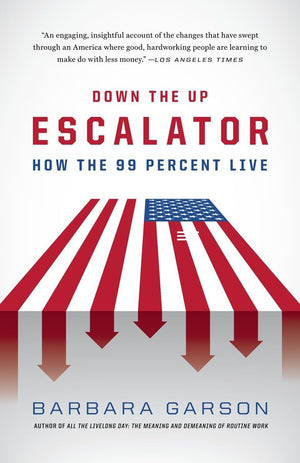 Down the Up Escalator: How the 99 Percent Live,Used