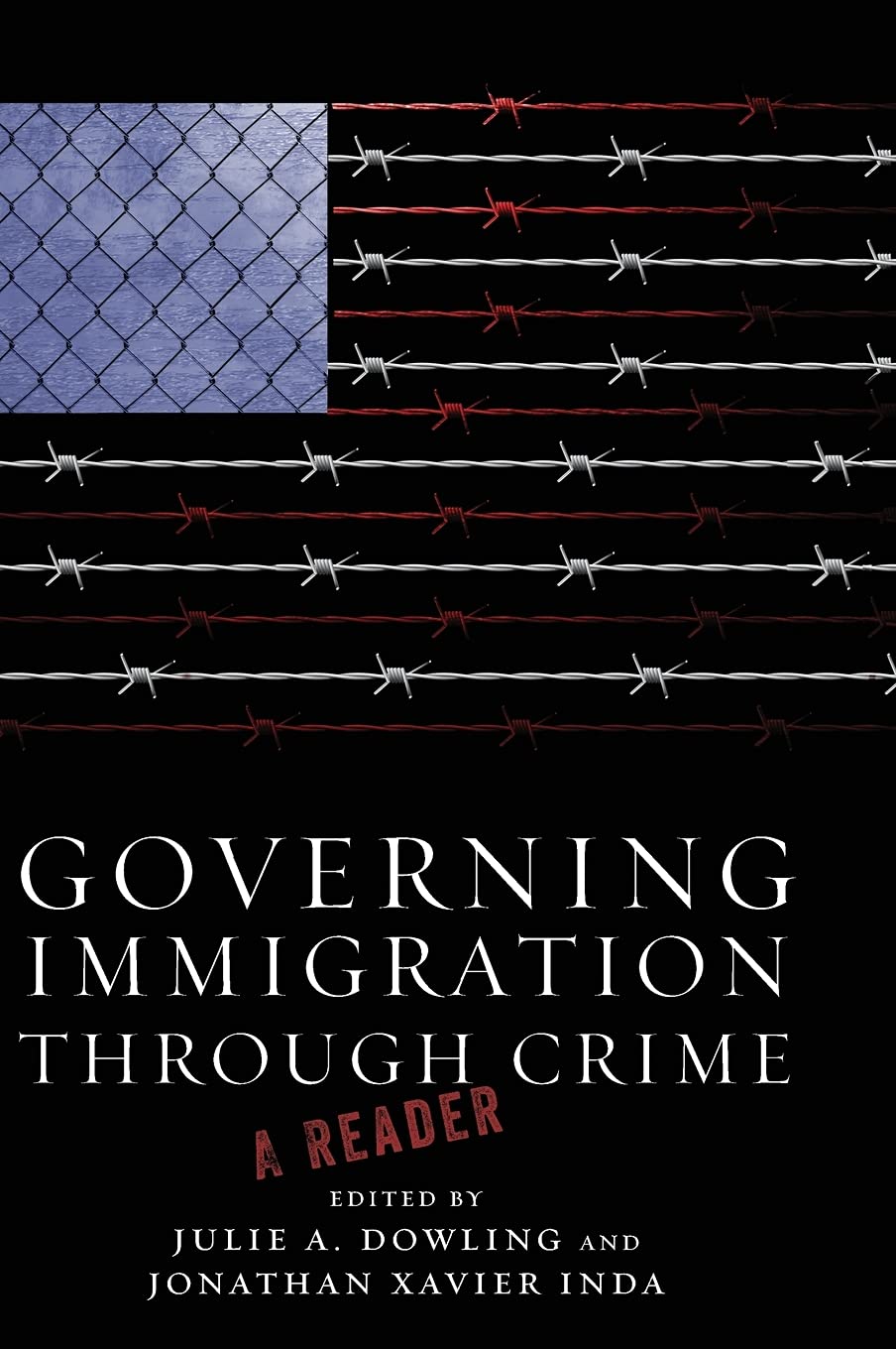 Governing Immigration Through Crime: A Reader,Used