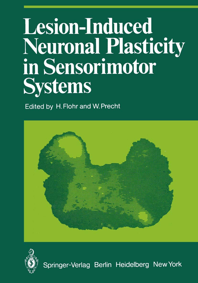 LesionInduced Neuronal Plasticity in Sensorimotor Systems (Proceedings in Life Sciences),Used