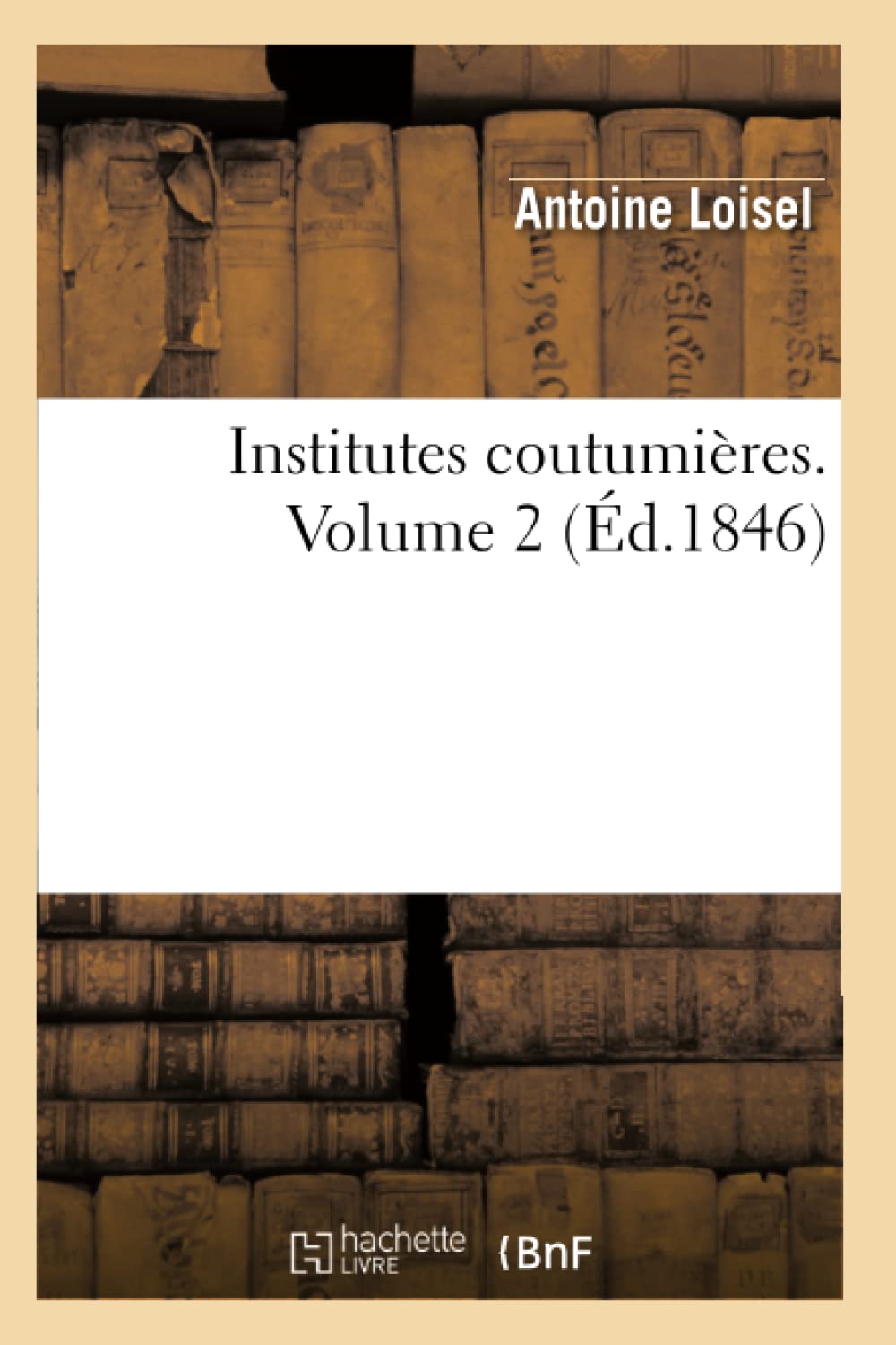 Institutes Coutumires. Volume 2 (D.1846) (Sciences Sociales) (French Edition),Used
