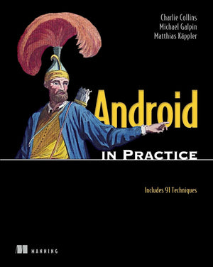 Android in Practice: Includes 91 Techniques,Used