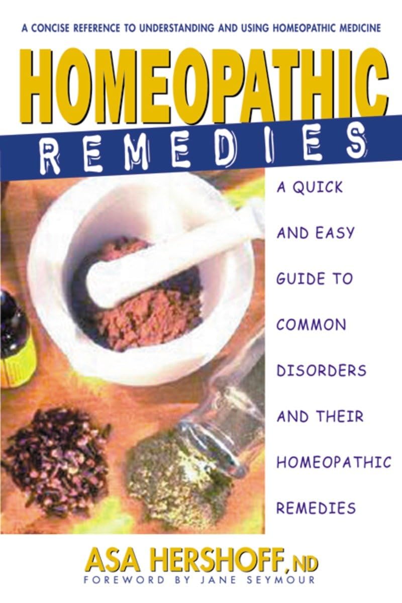 Homeopathic Remedies: A Quick and Easy Guide to Common Disorders and Their Homeopathic Treatments,Used